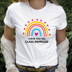 I Love You All Class Dismissed Shirt, Last Day Of School Teacher TShirt, Teacher Team Shirt, Teacher Summer Shirt
